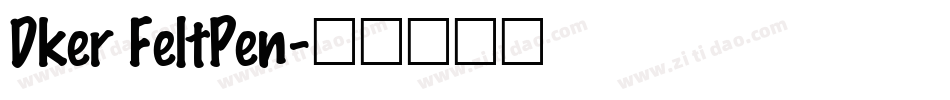 Dker FeltPen字体转换